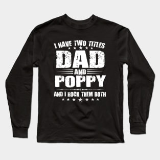 TWO TITLES DAD AND POPPY Long Sleeve T-Shirt